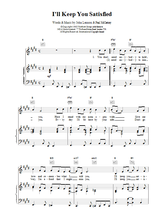 Learn to play The Beatles I'll Keep You Satisfied sheet music for Piano, Vocal & Guitar (Right-Hand Melody) in minutes. Price: 6.9900$ The Beatles I'll Keep You Satisfied sheet music notes and chords. Download Printable PDF.