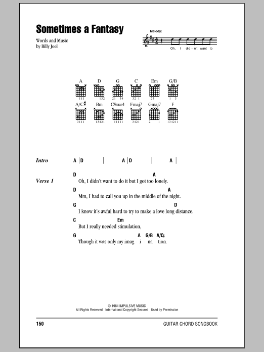 Learn to play Billy Joel Sometimes A Fantasy sheet music for Piano Chords/Lyrics in minutes. Price: 3.9900$ Billy Joel Sometimes A Fantasy sheet music notes and chords arranged for Piano Chords/Lyrics