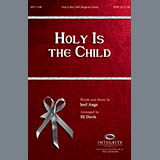 Download or print BJ Davis Holy Is The Child Sheet Music Printable PDF 11-page score for Christmas / arranged SATB Choir SKU: 289755