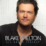 Download or print Blake Shelton All About Tonight Sheet Music Printable PDF 5-page score for Pop / arranged Piano, Vocal & Guitar Chords (Right-Hand Melody) SKU: 76087