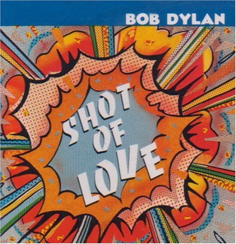 Bob Dylan Shot Of Love Profile Image
