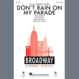 Download or print Bob Merrill & Jule Styne Don't Rain On My Parade (from Funny Girl) (arr. Mark Brymer) Sheet Music Printable PDF 13-page score for Broadway / arranged SSA Choir SKU: 1197204