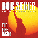 Download or print Bob Seger The Fire Inside Sheet Music Printable PDF 4-page score for Rock / arranged Guitar Chords/Lyrics SKU: 79669