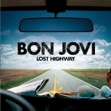 Download or print Bon Jovi Lost Highway Sheet Music Printable PDF 7-page score for Pop / arranged Piano, Vocal & Guitar Chords (Right-Hand Melody) SKU: 62466