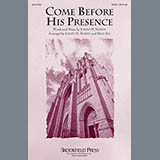 Download or print Brad Nix Come Before His Presence Sheet Music Printable PDF 5-page score for Sacred / arranged SATB Choir SKU: 156501
