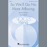 Download or print Brad Nix So, We'll Go No More A Roving Sheet Music Printable PDF 9-page score for Festival / arranged SATB Choir SKU: 430678