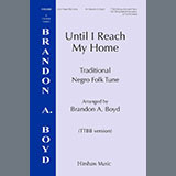 Download or print Brandon A. Boyd Until I Reach My Home Sheet Music Printable PDF 11-page score for Concert / arranged TTBB Choir SKU: 1395906