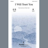 Download or print Bruce Greer I Will Trust You Sheet Music Printable PDF 11-page score for Concert / arranged SATB Choir SKU: 98277