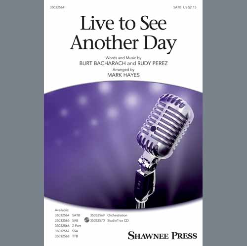 Burt Bacharach & Rudy Perez Live To See Another Day (arr. Mark Hayes) Profile Image