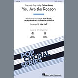 Download or print Calum Scott You Are The Reason (arr. Mac Huff) Sheet Music Printable PDF 10-page score for Pop / arranged SATB Choir SKU: 415511