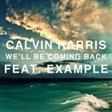Download or print Calvin Harris We'll Be Coming Back (feat. Example) Sheet Music Printable PDF 6-page score for Pop / arranged Piano, Vocal & Guitar Chords SKU: 114626