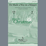 Download or print Camp Kirkland He Made A Way In A Manger Sheet Music Printable PDF 11-page score for Concert / arranged SATB Choir SKU: 98676