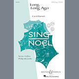 Download or print Carol Barnett Long, Long Ago Sheet Music Printable PDF 6-page score for Christmas / arranged SATB Choir SKU: 174133