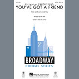 Download or print Carole King You've Got A Friend (arr. Mac Huff) Sheet Music Printable PDF 11-page score for Broadway / arranged SAB Choir SKU: 159140