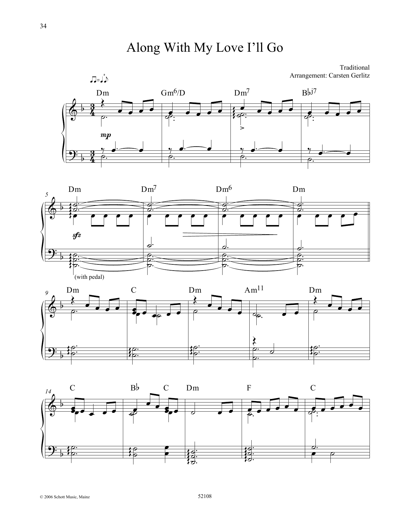 Learn to play Carsten Gerlitz Along With My Love I'll Go sheet music for Piano Solo in minutes. Price: 6.9900$ Carsten Gerlitz Along With My Love I'll Go sheet music notes and chords arranged for Piano Solo