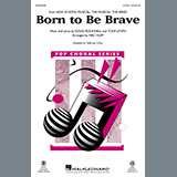 Download or print Cast of High School Musical: The Musical: The Series Born To Be Brave (from High School Musical: The Musical: The Series) (arr. Mac Huff) Sheet Music Printable PDF 15-page score for Disney / arranged 2-Part Choir SKU: 453281