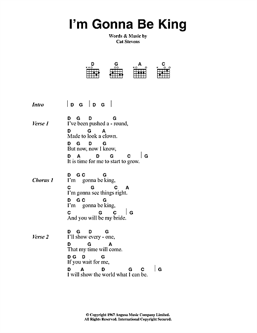Learn to play Cat Stevens I'm Gonna Be King sheet music for Guitar Chords/Lyrics in minutes. Cat Stevens I'm Gonna Be King sheet music notes and chords. Download Printable PDF.