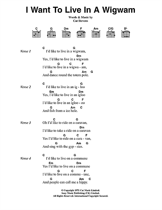 Learn to play Cat Stevens I Want To Live In A Wigwam sheet music for Guitar Chords/Lyrics in minutes. Cat Stevens I Want To Live In A Wigwam sheet music notes and chords. Download Printable PDF.