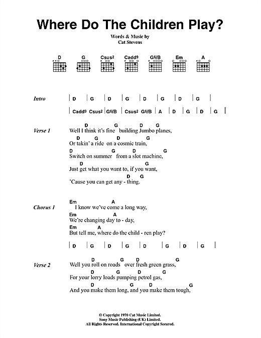 Learn to play Cat Stevens Where Do The Children Play? sheet music for Guitar Chords/Lyrics in minutes. Cat Stevens Where Do The Children Play? sheet music notes and chords. Download Printable PDF.
