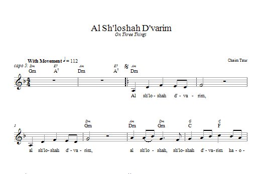 Learn to play Chaim Tzur Al Sh'loshah D'varim sheet music for Lead Sheet / Fake Book in minutes. Price: 5.9900$ Chaim Tzur Al Sh'loshah D'varim sheet music notes and chords arranged for Lead Sheet / Fake Book
