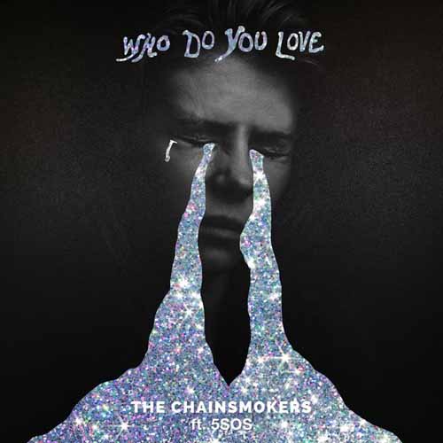 Chainsmokers and 5 Seconds Of Summer Who Do You Love Profile Image