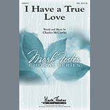 Download or print Charles McCartha I Have A True Love Sheet Music Printable PDF 14-page score for Concert / arranged SSA Choir SKU: 86418