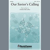 Download or print Charles McCartha Our Savior's Calling Sheet Music Printable PDF 9-page score for Concert / arranged SATB Choir SKU: 93017