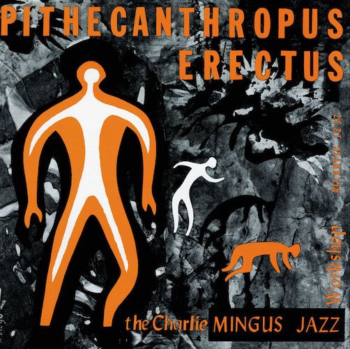 Charles Mingus Pithecanthropus Erectus Profile Image