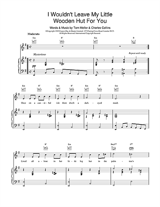 Learn to play Charles Collins & Tom Mellor I Wouldn't Leave My Little Wooden Hut For You sheet music for Piano, Vocal & Guitar (Right-Hand Melody) in minutes. Charles Collins & Tom Mellor I Wouldn't Leave My Little Wooden Hut For You sheet music notes and chords. Download Printable PDF.