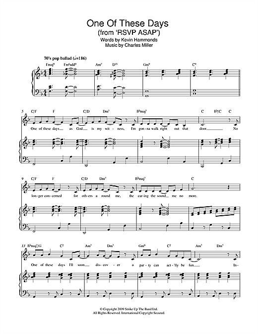 Learn to play Charles Miller & Kevin Hammonds One Of These Days (from RSVP ASAP) sheet music for Piano & Vocal in minutes. Price: 6.9900$ Charles Miller & Kevin Hammonds One Of These Days (from RSVP ASAP) sheet music notes and chords arranged for Piano & Vocal