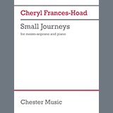 Download or print Cheryl Frances-Hoad Small Journeys Sheet Music Printable PDF 34-page score for Classical / arranged Piano & Vocal SKU: 1627812