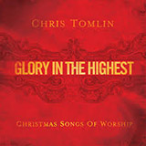 Download or print Chris Tomlin Glory In The Highest Sheet Music Printable PDF 5-page score for Christian / arranged Piano, Vocal & Guitar Chords (Right-Hand Melody) SKU: 56689