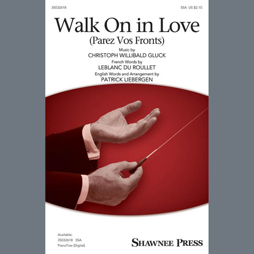 Christoph Willibald Gluck Walk On In Love (Parez Vos Fronts) (arr. Patrick M. Liebergen) Profile Image