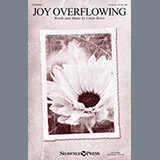 Download or print Cindy Berry Joy Overflowing Sheet Music Printable PDF 22-page score for Sacred / arranged SSAA Choir SKU: 157046