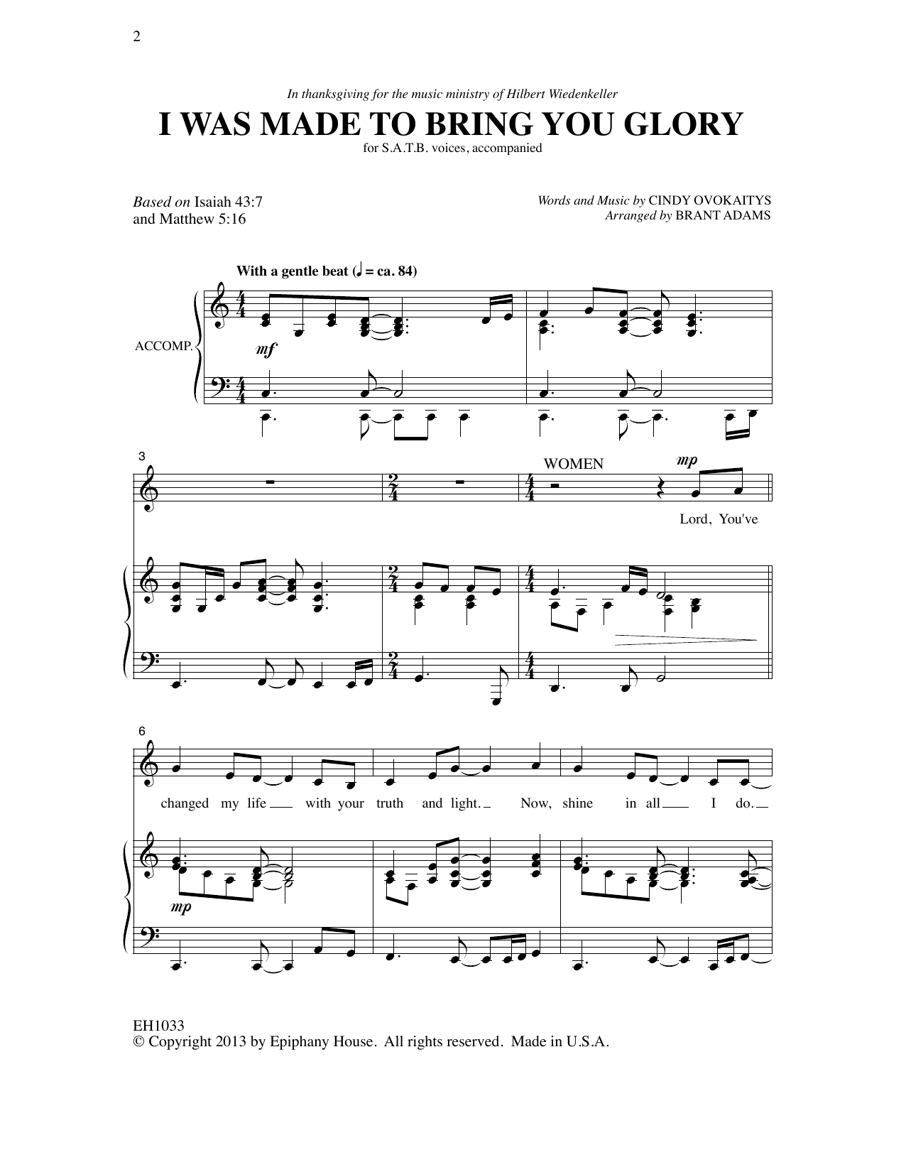 Learn to play Cindy Ovokaitys I Was Made To Bring You Glory (arr. Brant Adams) sheet music for SATB Choir in minutes. Price: 3.9900$ Cindy Ovokaitys I Was Made To Bring You Glory (arr. Brant Adams) sheet music notes and chords arranged for SATB Choir