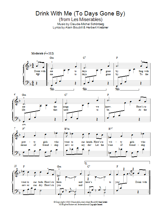 Learn to play Claude-Michel Schonberg Drink With Me (To Days Gone By) (from Les Miserables) sheet music for Easy Piano in minutes. Price: 6.9900$ Claude-Michel Schonberg Drink With Me (To Days Gone By) (from Les Miserables) sheet music notes and chords arranged for Easy Piano