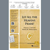 Download or print Clayton J. Schmit & Edwin M. Willmington Let All The Heavens Praise! Sheet Music Printable PDF 11-page score for Sacred / arranged SATB Choir SKU: 431067