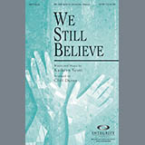 Download or print Cliff Duren We Still Believe Sheet Music Printable PDF 11-page score for Sacred / arranged SATB Choir SKU: 84940