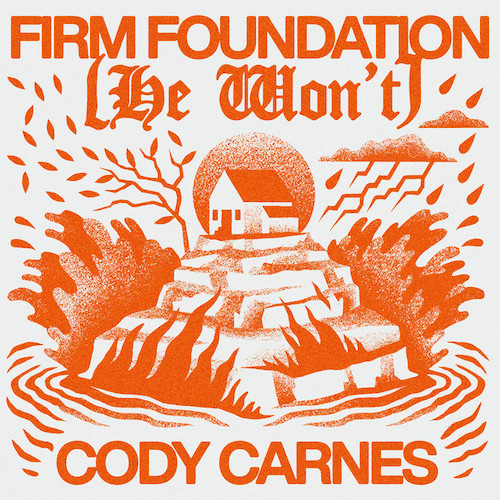 Cody Carnes Firm Foundation (He Won't) Profile Image