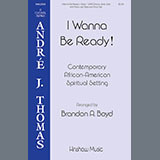 Download or print Contemporary African-American Spiritual Setting I Wanna Be Ready! (arr. Brandon A. Boyd) Sheet Music Printable PDF 15-page score for Spiritual / arranged SATB Choir SKU: 1417116