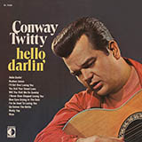 Download or print Conway Twitty Hello Darlin' Sheet Music Printable PDF 3-page score for Pop / arranged Piano, Vocal & Guitar Chords (Right-Hand Melody) SKU: 53652