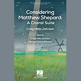 Download or print Craig Hella Johnson Considering Matthew Shepard: A Choral Suite Sheet Music Printable PDF 111-page score for Festival / arranged SATB Choir SKU: 467295