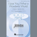 Download or print Craig Hella Johnson I Love You/What A Wonderful World Sheet Music Printable PDF 10-page score for Concert / arranged SATB Choir SKU: 157849