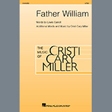 Download or print Cristi Cary Miller Father William Sheet Music Printable PDF 10-page score for Concert / arranged 2-Part Choir SKU: 1533806