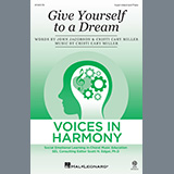 Download or print Cristi Cary Miller Give Yourself To A Dream Sheet Music Printable PDF 18-page score for Inspirational / arranged 3-Part Mixed Choir SKU: 1339853