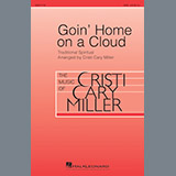 Download or print Cristi Cary Miller Goin' Home On A Cloud Sheet Music Printable PDF 10-page score for Concert / arranged SSA Choir SKU: 195509