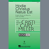 Download or print Cristi Cary Miller Hodie Christus Natus Est Sheet Music Printable PDF 13-page score for Christmas / arranged 3-Part Mixed Choir SKU: 164364
