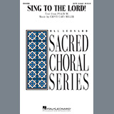 Download or print Cristi Cary Miller Sing To The Lord! Sheet Music Printable PDF 15-page score for Concert / arranged SATB Choir SKU: 410404
