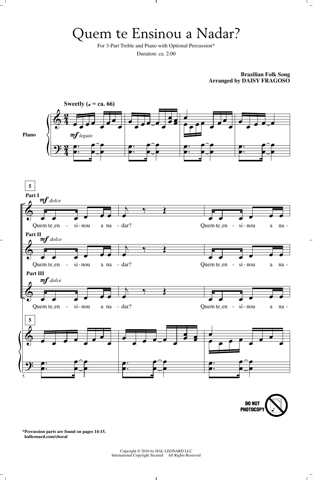 Learn to play Daisy Fragoso Quem Te Ensinou A Nadar? sheet music for 3-Part Treble Choir in minutes. Price: 3.9900$ Daisy Fragoso Quem Te Ensinou A Nadar? sheet music notes and chords arranged for 3-Part Treble Choir