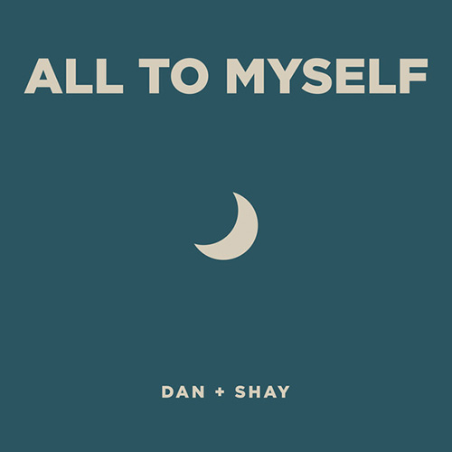 Dan + Shay All To Myself Profile Image